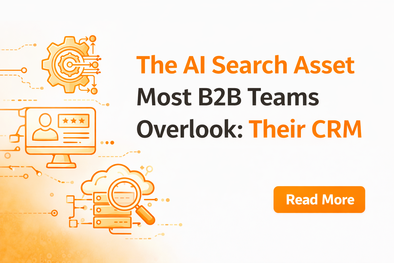 The AI Search Asset Most B2B Teams Overlook: Their CRM